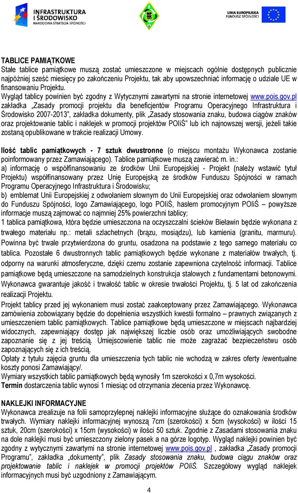 pl zakładka Zasady promocji projektu dla beneficjentów Programu Operacyjnego Infrastruktura i Środowisko 2007-2013, zakładka dokumenty, plik Zasady stosowania znaku, budowa ciągów znaków oraz