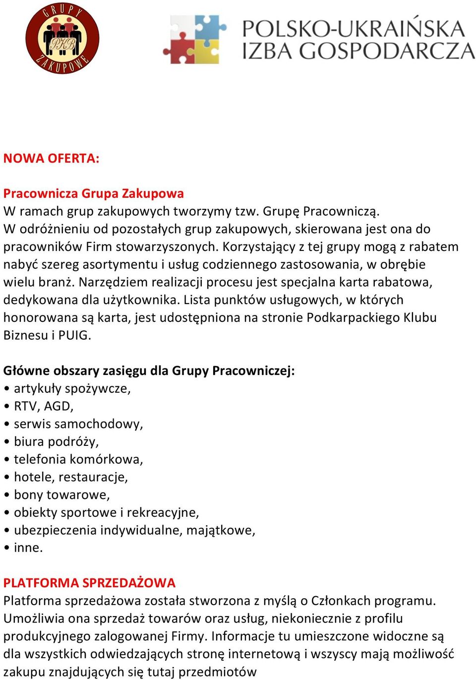 Narzędziem realizacji procesu jest specjalna karta rabatowa, dedykowana dla użytkownika.