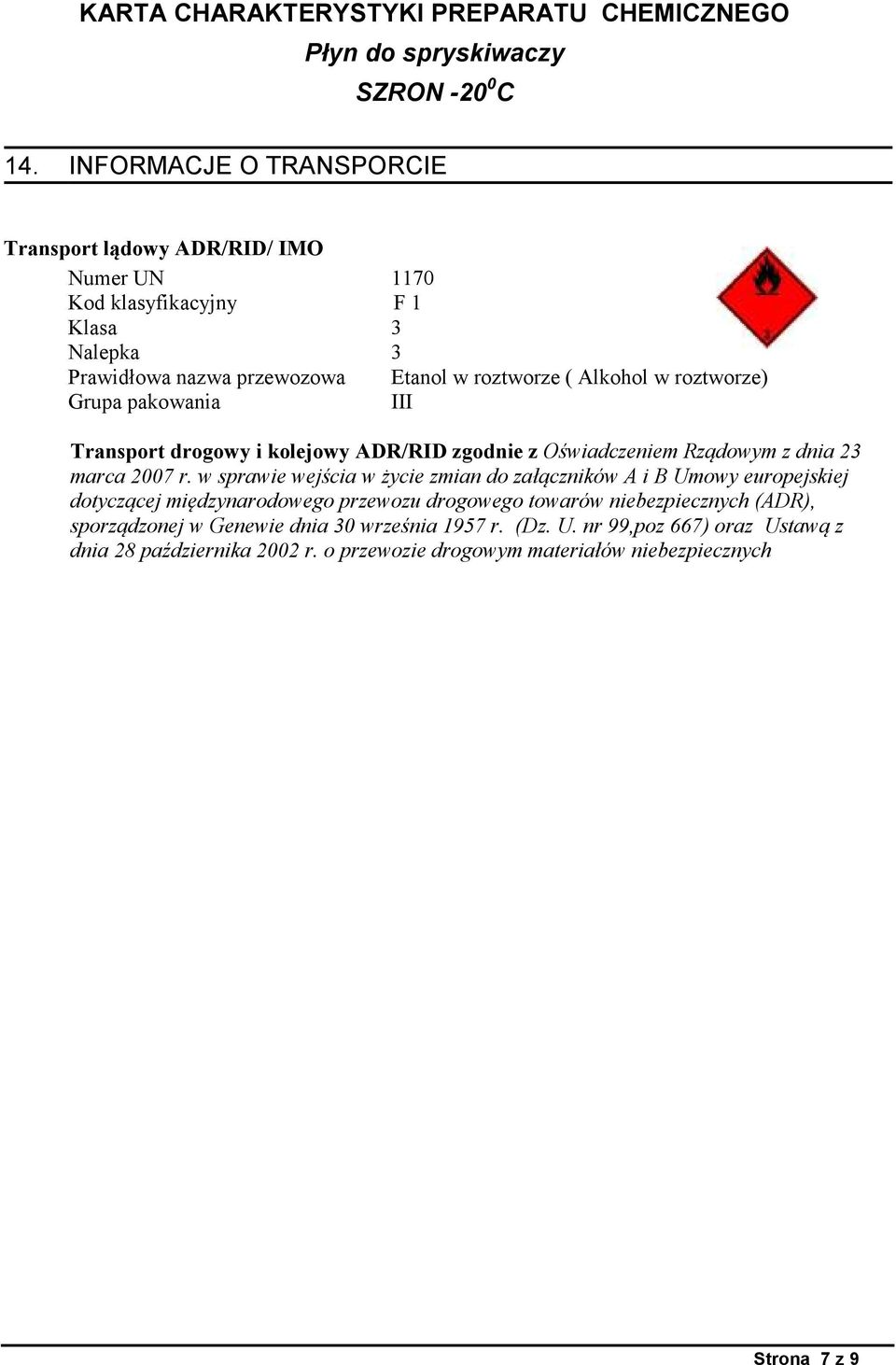 w sprawie wejścia w życie zmian do załączników A i B Umowy europejskiej dotyczącej międzynarodowego przewozu drogowego towarów niebezpiecznych (ADR),