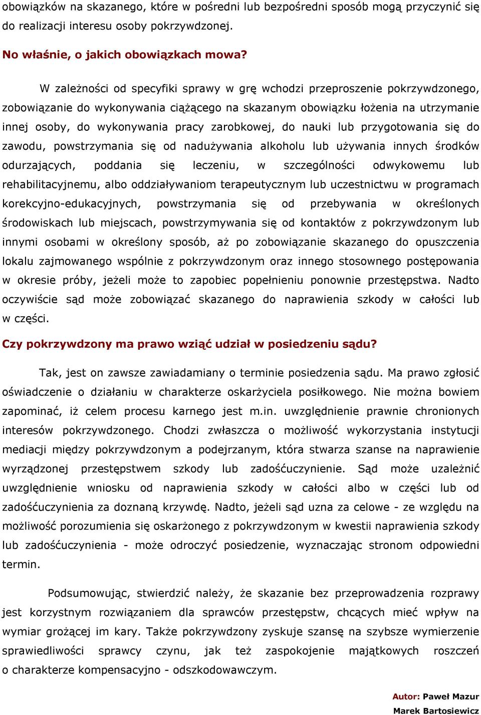 zarobkowej, do nauki lub przygotowania się do zawodu, powstrzymania się od nadużywania alkoholu lub używania innych środków odurzających, poddania się leczeniu, w szczególności odwykowemu lub