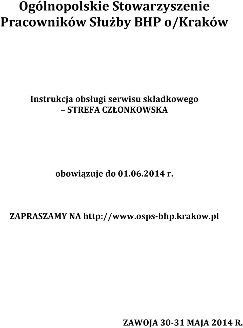 CZŁONKOWSKA obowiązuje do 01.06.2014 r.