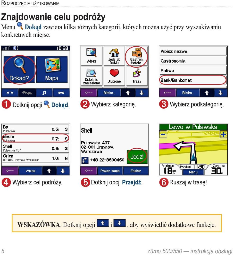 ➋ Wybierz kategorię. ➌ Wybierz podkategorię. ➍ Wybierz cel podróży. ➎Dotknij opcji Przejdź.