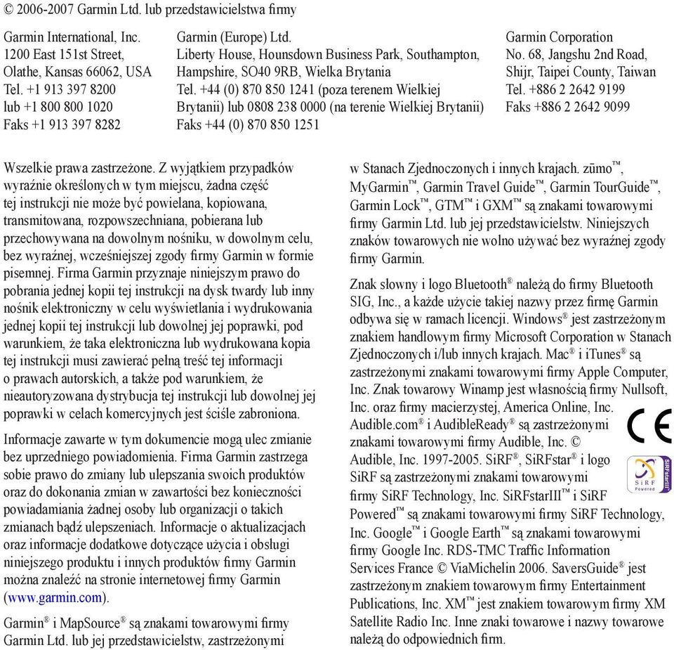 +44 (0) 870 850 1241 (poza terenem Wielkiej Brytanii) lub 0808 238 0000 (na terenie Wielkiej Brytanii) Faks +44 (0) 870 850 1251 Garmin Corporation No.