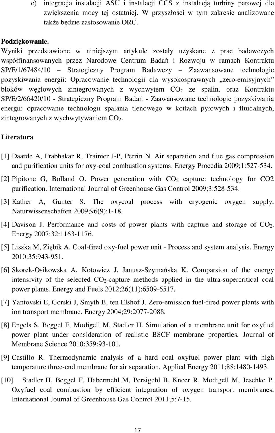 Badawczy Zaawansowane technologie pozyskiwania energii: Opracowanie technologii dla wysokosprawnych zero-emisyjnych bloków węglowych zintegrowanych z wychwytem CO 2 ze spalin.