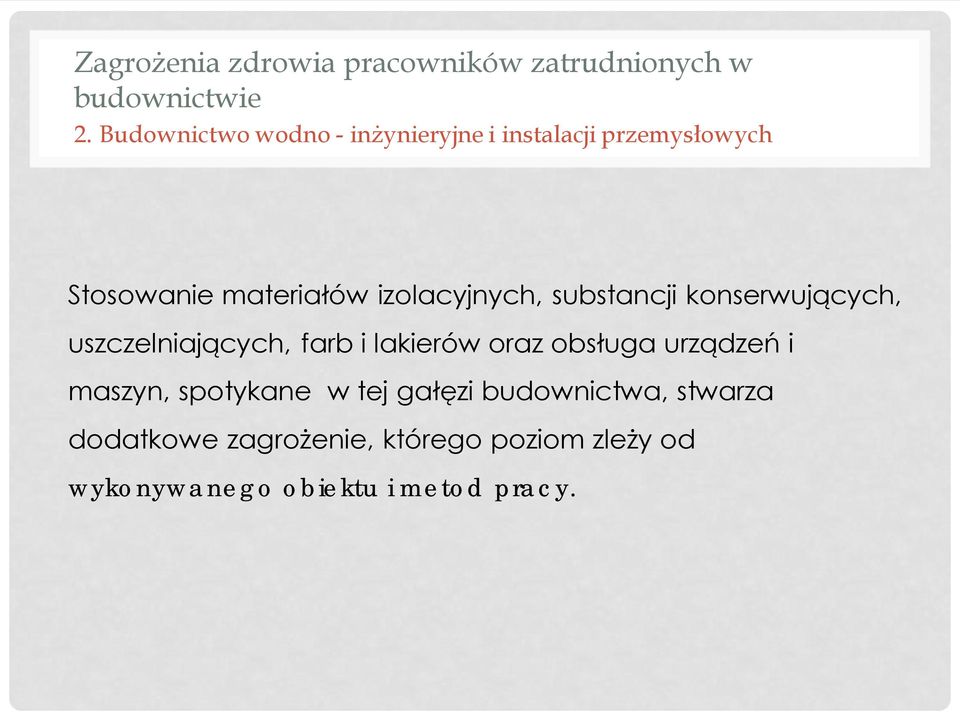 izolacyjnych, substancji konserwujących, uszczelniających, farb i lakierów oraz obsługa