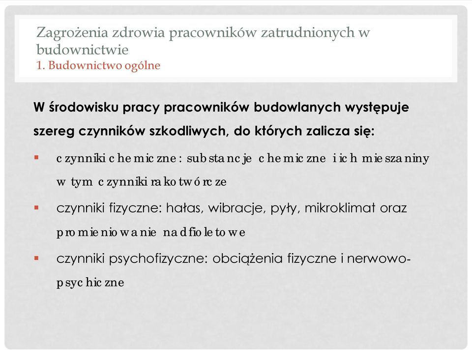 których zalicza się: czynniki chemiczne: substancje chemiczne i ich mieszaniny w tym czynniki rakotwórcze