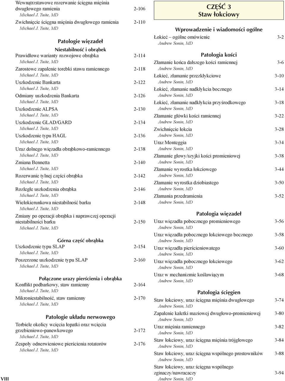 HAGL 2-136 Uraz dolnego wi zad a obr bkowo-ramiennego 2-138 Zmiana Bennetta 2-140 Rozerwanie tylnej cz ci obr bka 2-142 Rozleg e uszkodzenia obr bka 2-146 Wielokierunkowa niestabilno barku 2-148