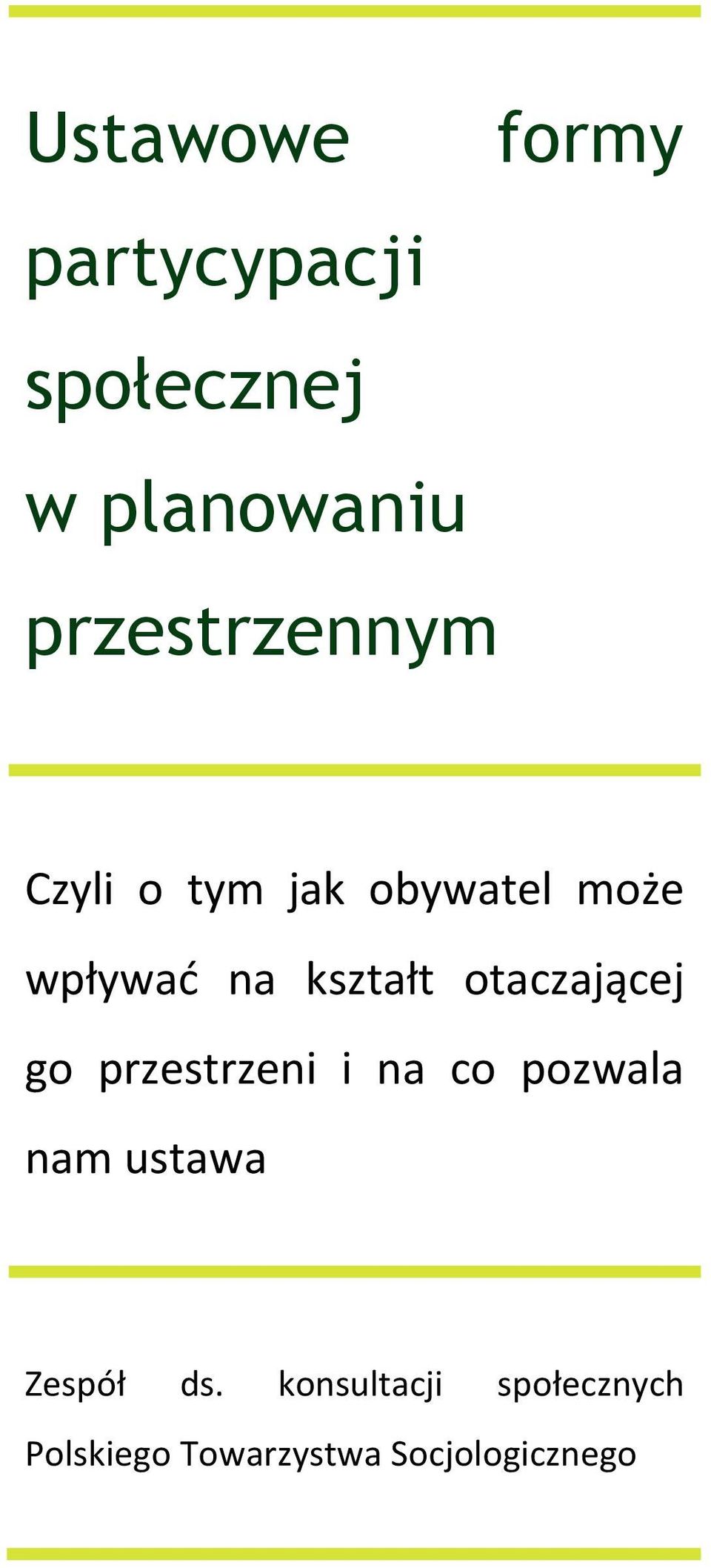 kształt otaczającej go przestrzeni i na co pozwala nam