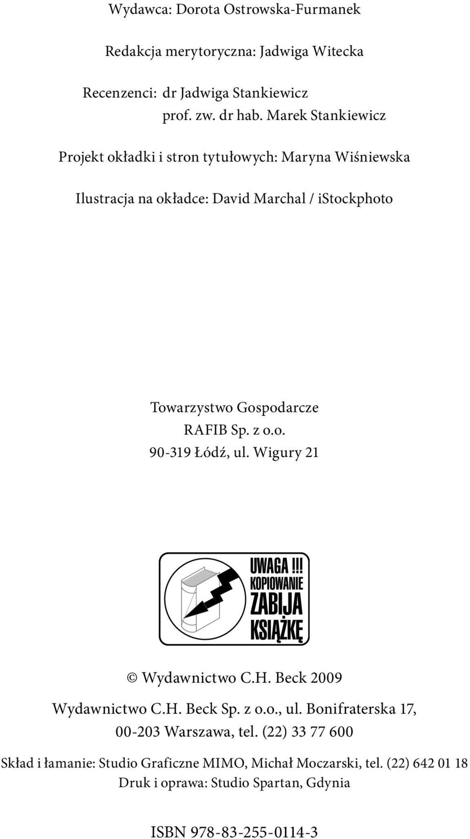 Gospodarcze RAFIB Sp. z o.o. 90-319 Łódź, ul. Wigury 21 Wydawnictwo C.H. Beck 2009 Wydawnictwo C.H. Beck Sp. z o.o., ul. Bonifraterska 17, 00-203 Warszawa, tel.