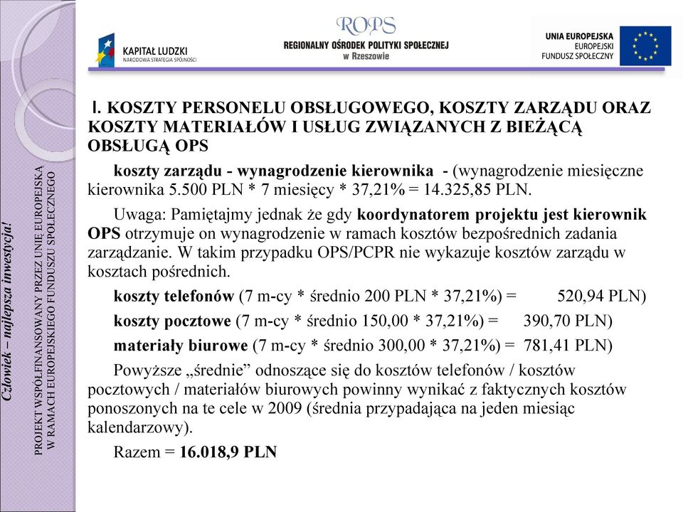 W takim przypadku OPS/PCPR nie wykazuje kosztów zarządu w kosztach pośrednich.