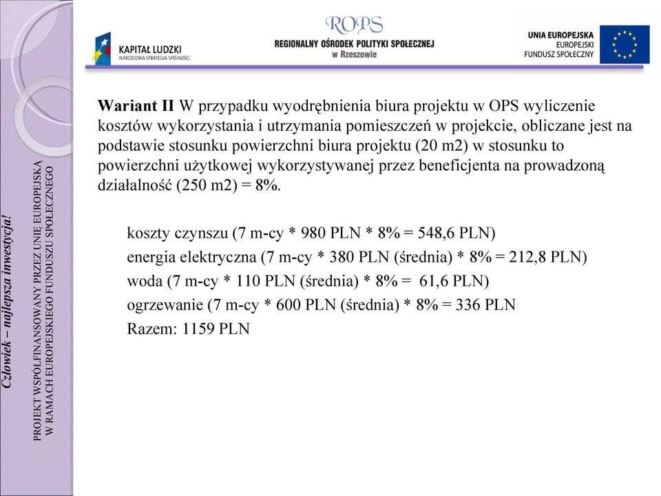 beneficjenta na prowadzoną działalność (250 m2) = 8%.