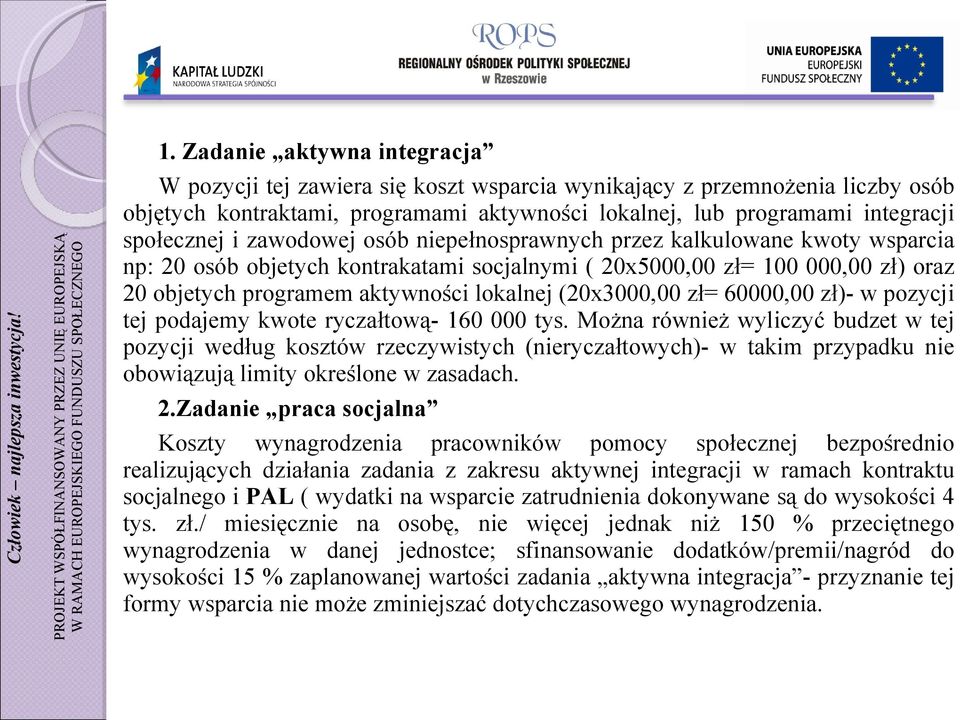 (20x3000,00 zł= 60000,00 zł)- w pozycji tej podajemy kwote ryczałtową- 160 000 tys.