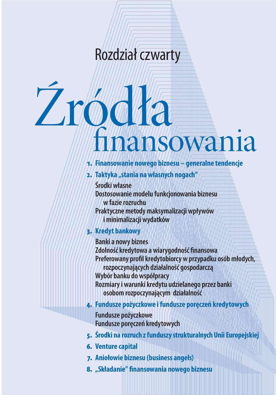 Kredyt bankowy Banki a nowy biznes Zdolność kredytowa a wiarygodność finansowa Preferowany profil kredytobiorcy w przypadku osób młodych, rozpoczynających działalność gospodarczą Wybór banku do