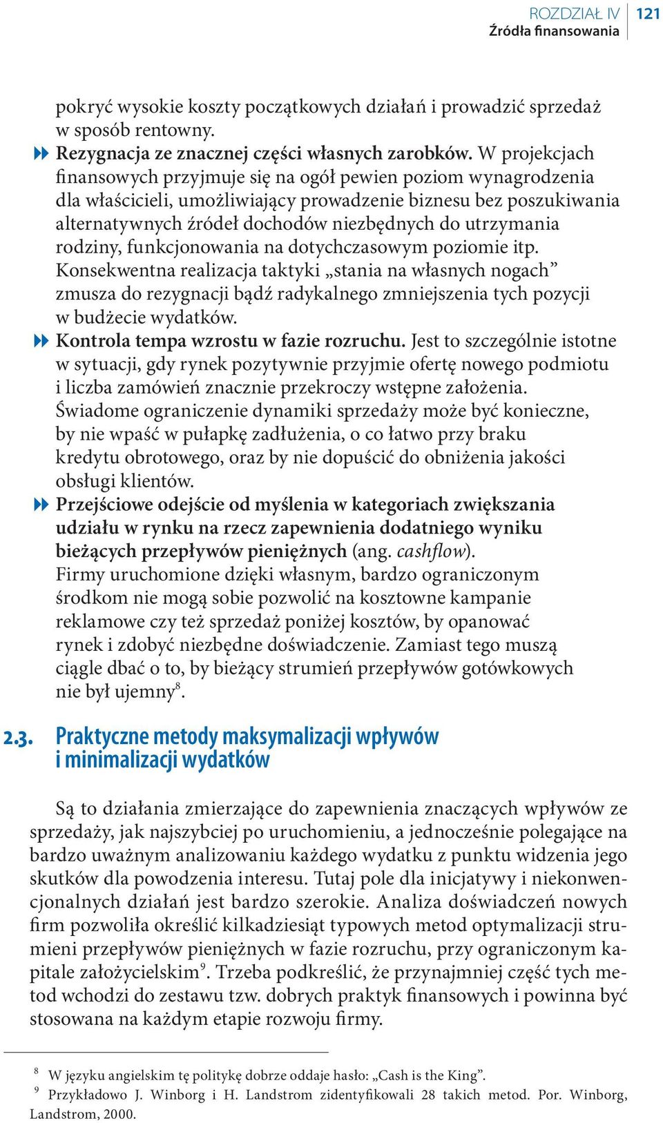 utrzymania rodziny, funkcjonowania na dotychczasowym poziomie itp.