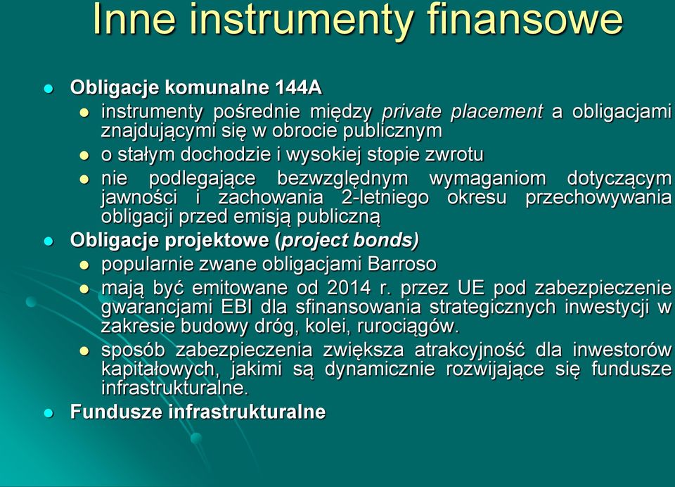 bonds) popularnie zwane obligacjami Barroso mają być emitowane od 2014 r.