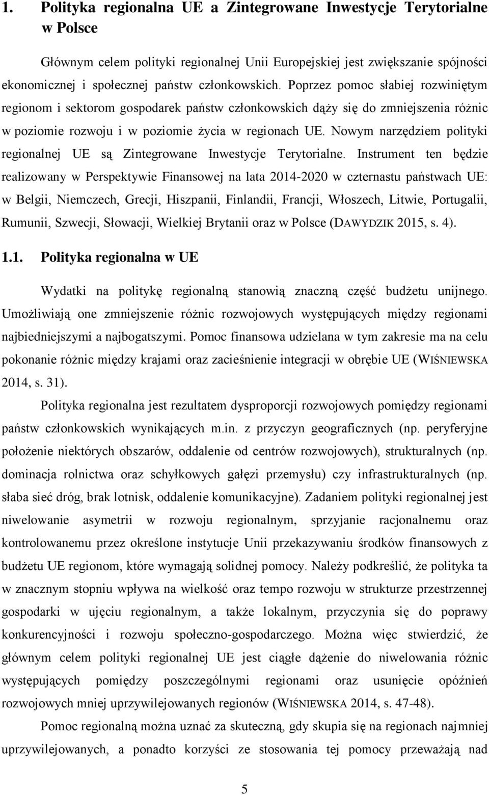 Nowym narzędziem polityki regionalnej UE są Zintegrowane Inwestycje Terytorialne.