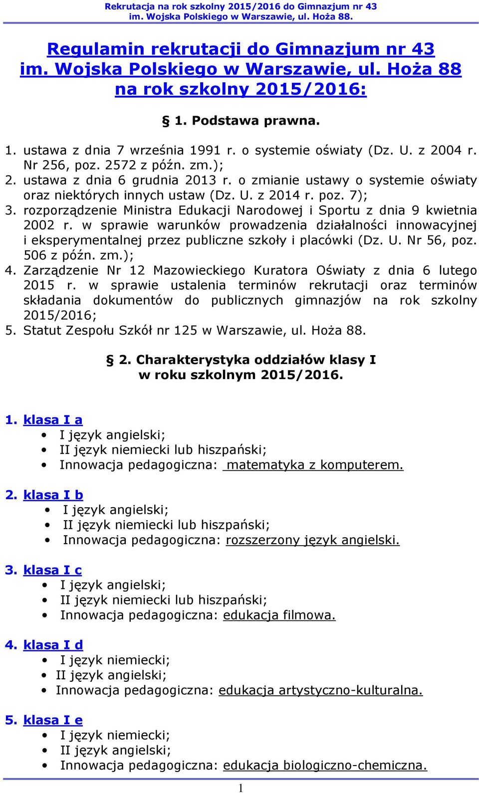 rozporządzenie Ministra Edukacji Narodowej i Sportu z dnia 9 kwietnia 2002 r. w sprawie warunków prowadzenia działalności innowacyjnej i eksperymentalnej przez publiczne szkoły i placówki (Dz. U.