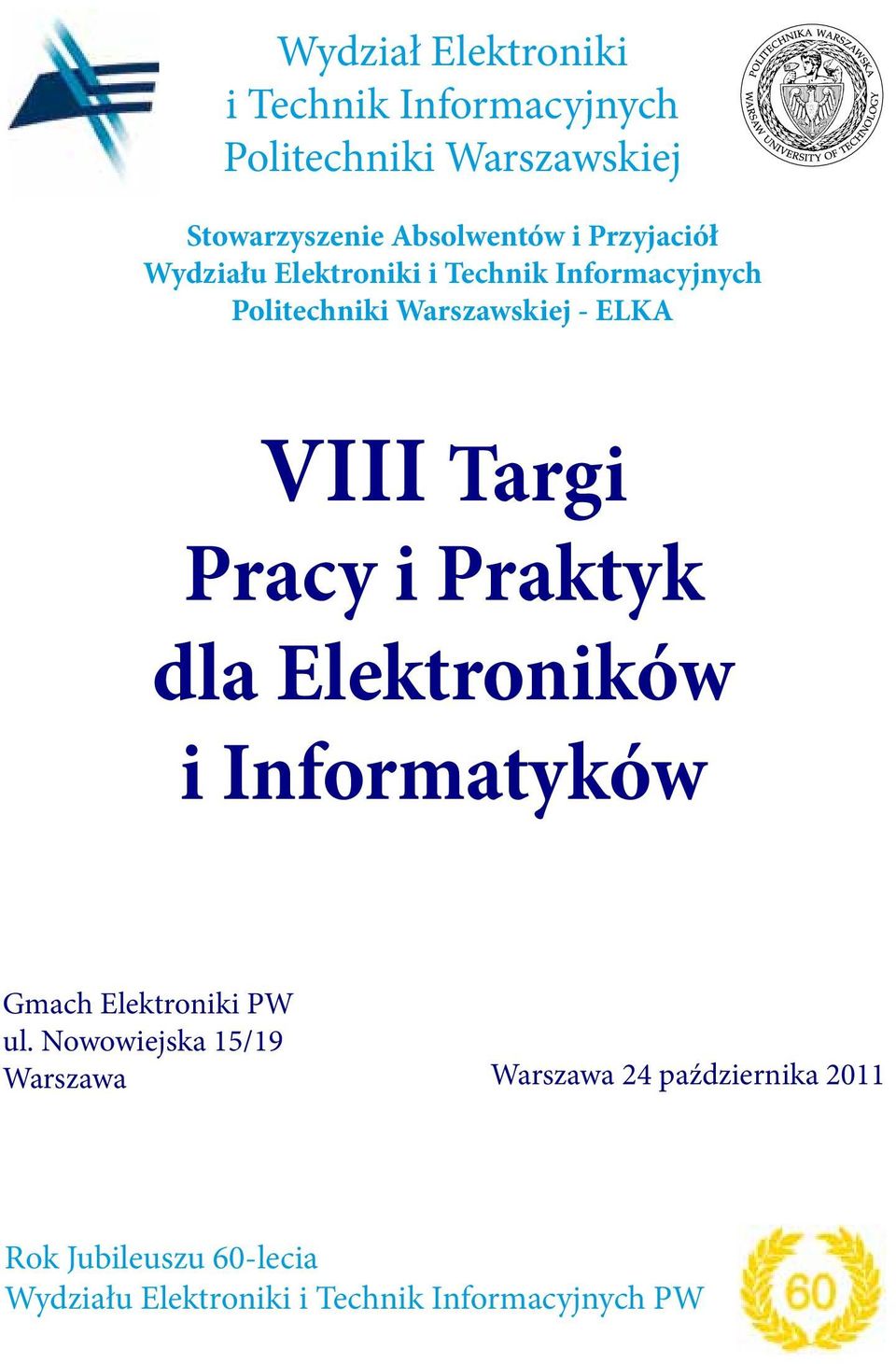 Pracy i Praktyk dla Elektroników i Informatyków Gmach Elektroniki PW ul.