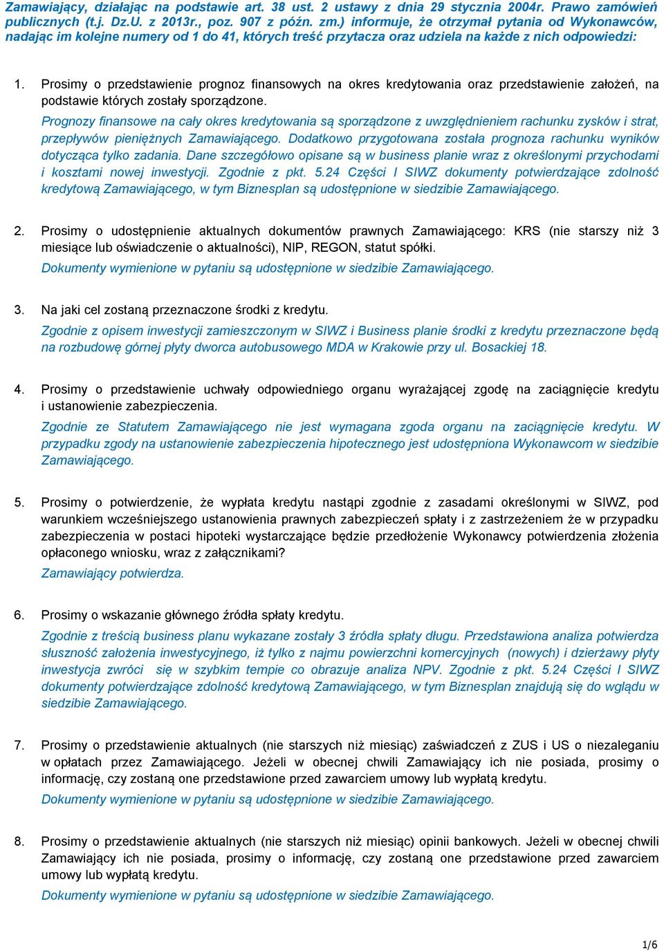 Prosimy o przedstawienie prognoz finansowych na okres kredytowania oraz przedstawienie założeń, na podstawie których zostały sporządzone.