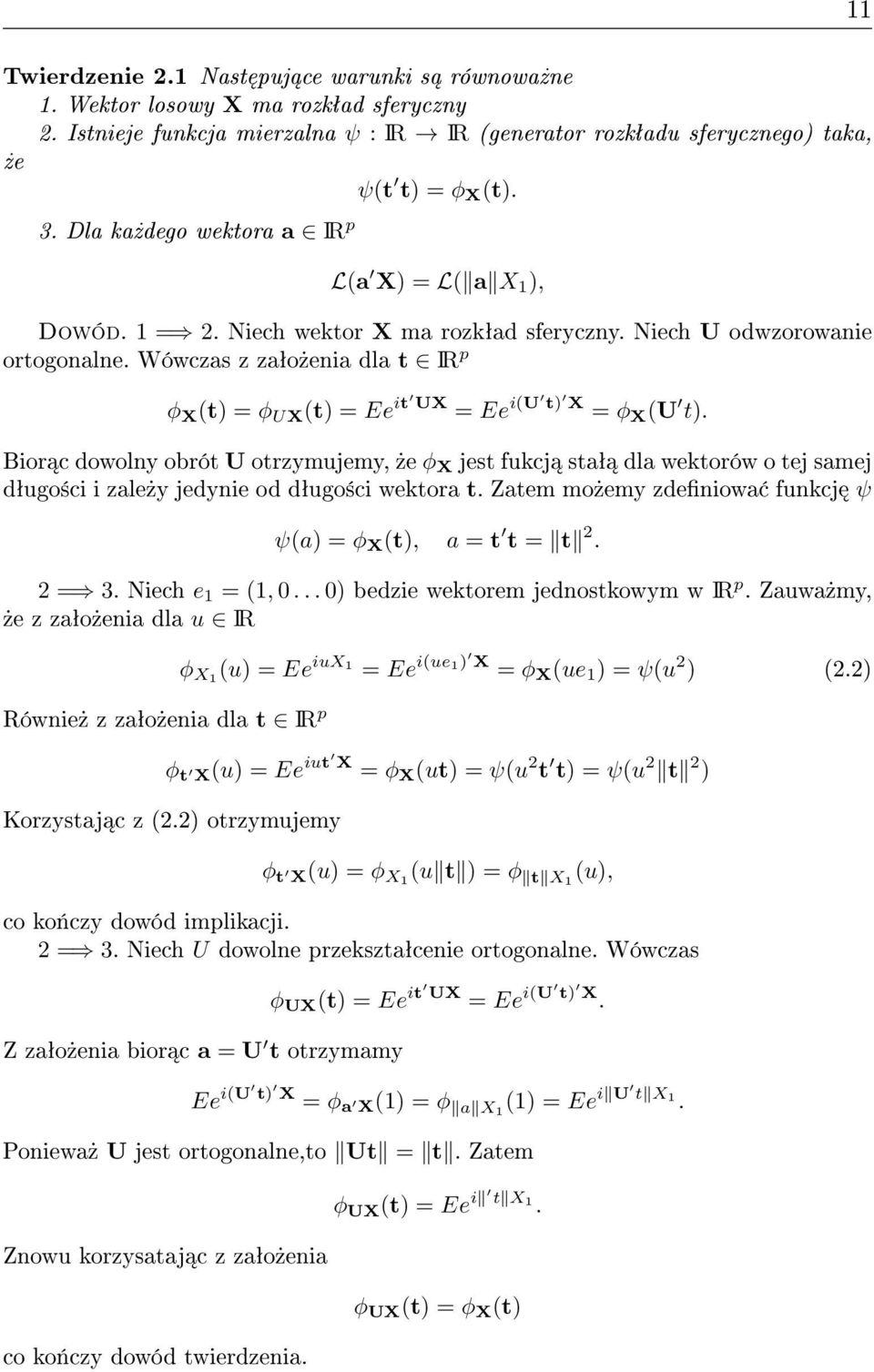 Wówczas z zaªo»enia dla t IR p φ X (t) = φ UX (t) = Ee it UX = Ee i(u t) X = φ X (U t).