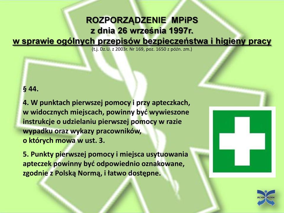 . 4. W punktach pierwszej pomocy i przy apteczkach, w widocznych miejscach, powinny byd wywieszone instrukcje o udzielaniu