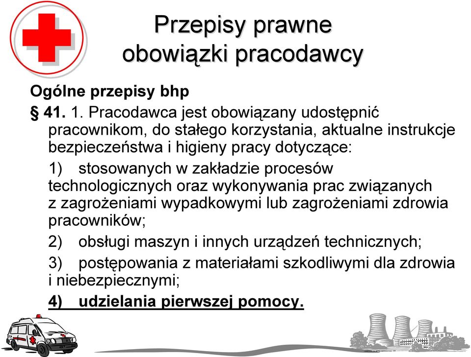 pracy dotyczące: 1) stosowanych w zakładzie procesów technologicznych oraz wykonywania prac związanych z zagrożeniami