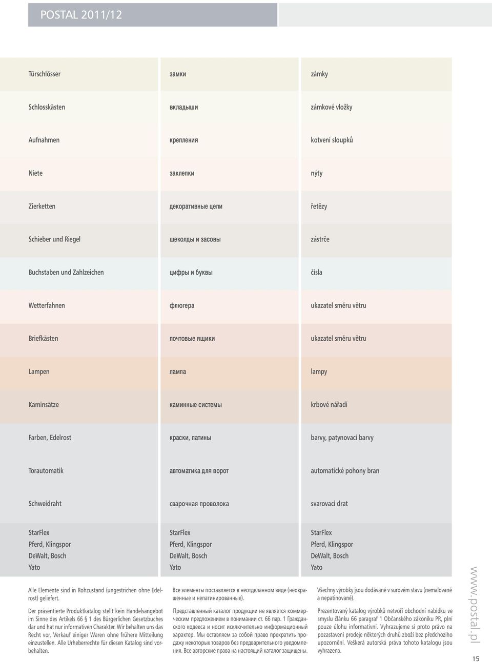 Farben, Edelrost Íapple ÒÍË, Ô ÚËÌ barvy, patynovací barvy Torautomatik ÚÓÏ ÚËÍ Îfl ÓappleÓÚ automatické pohony bran Schweidraht сварочная проволока svarovaci drat StarFlex StarFlex StarFlex Pferd,