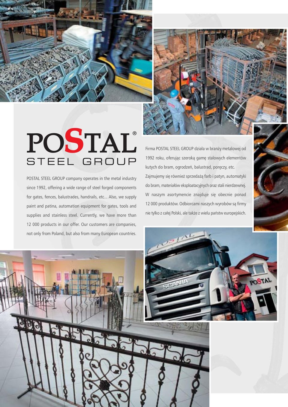 .. Also, we supply paint and patina, automation equipment for gates, tools and supplies and stainless steel.