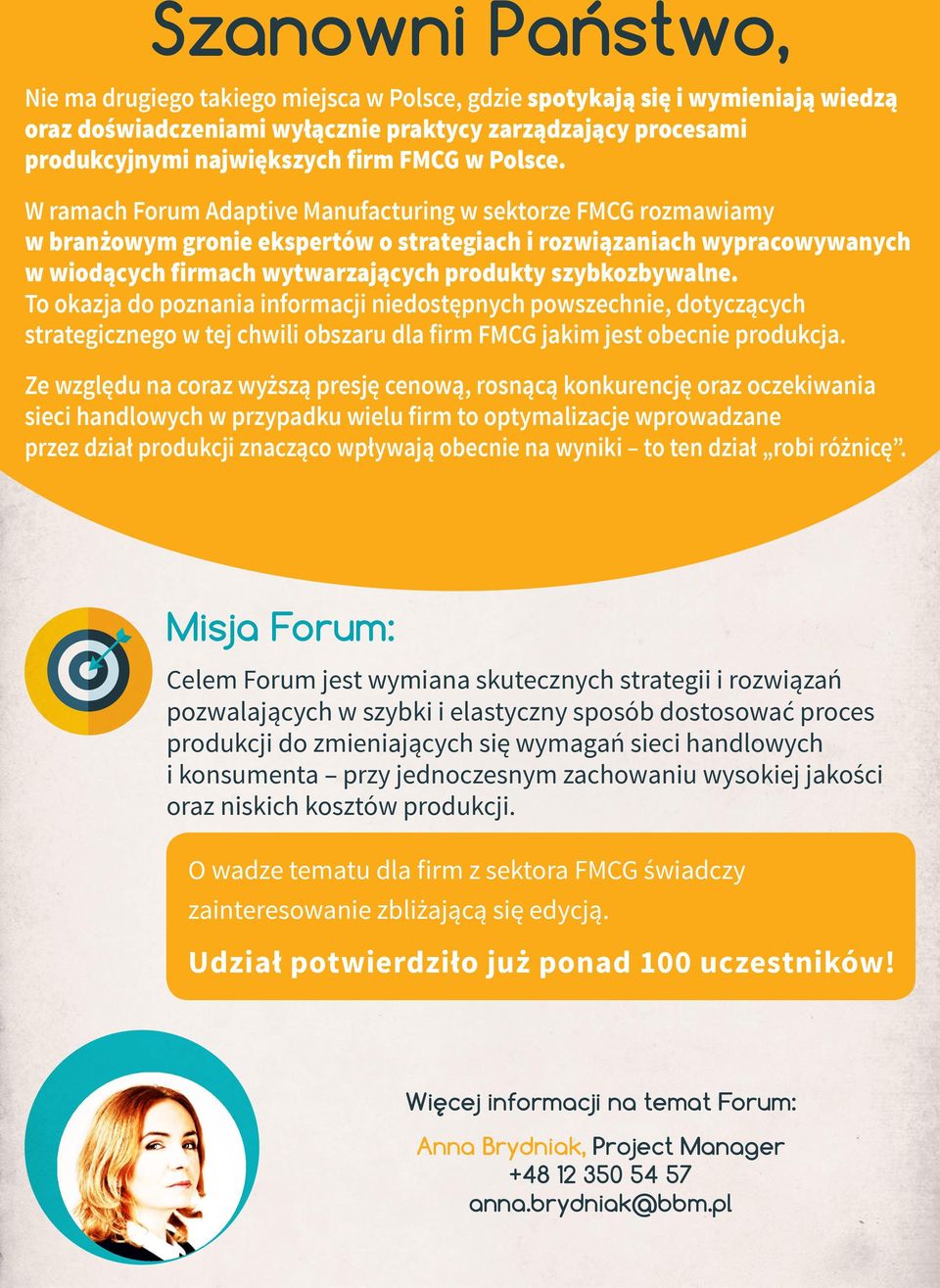 W ramach Forum Adaptive Manufacturing w sektorze FMCG rozmawiamy w branżowym gronie ekspertów o strategiach i rozwiązaniach wypracowywanych w wiodących firmach wytwarzających produkty szybkozbywalne.