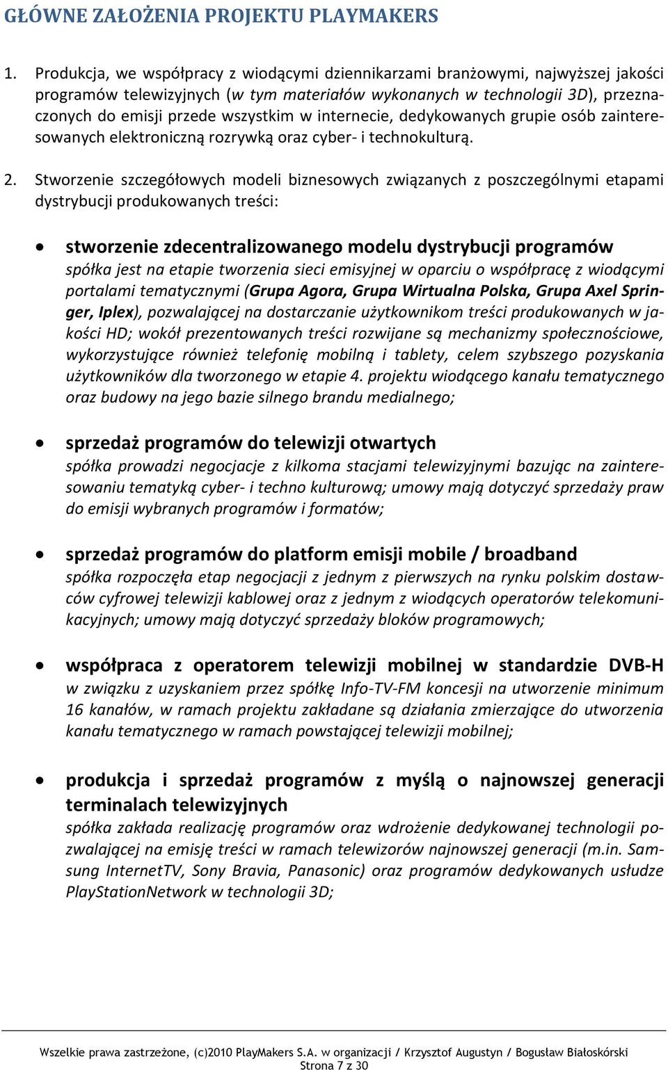 internecie, dedykowanych grupie osób zainteresowanych elektroniczną rozrywką oraz cyber- i technokulturą. 2.