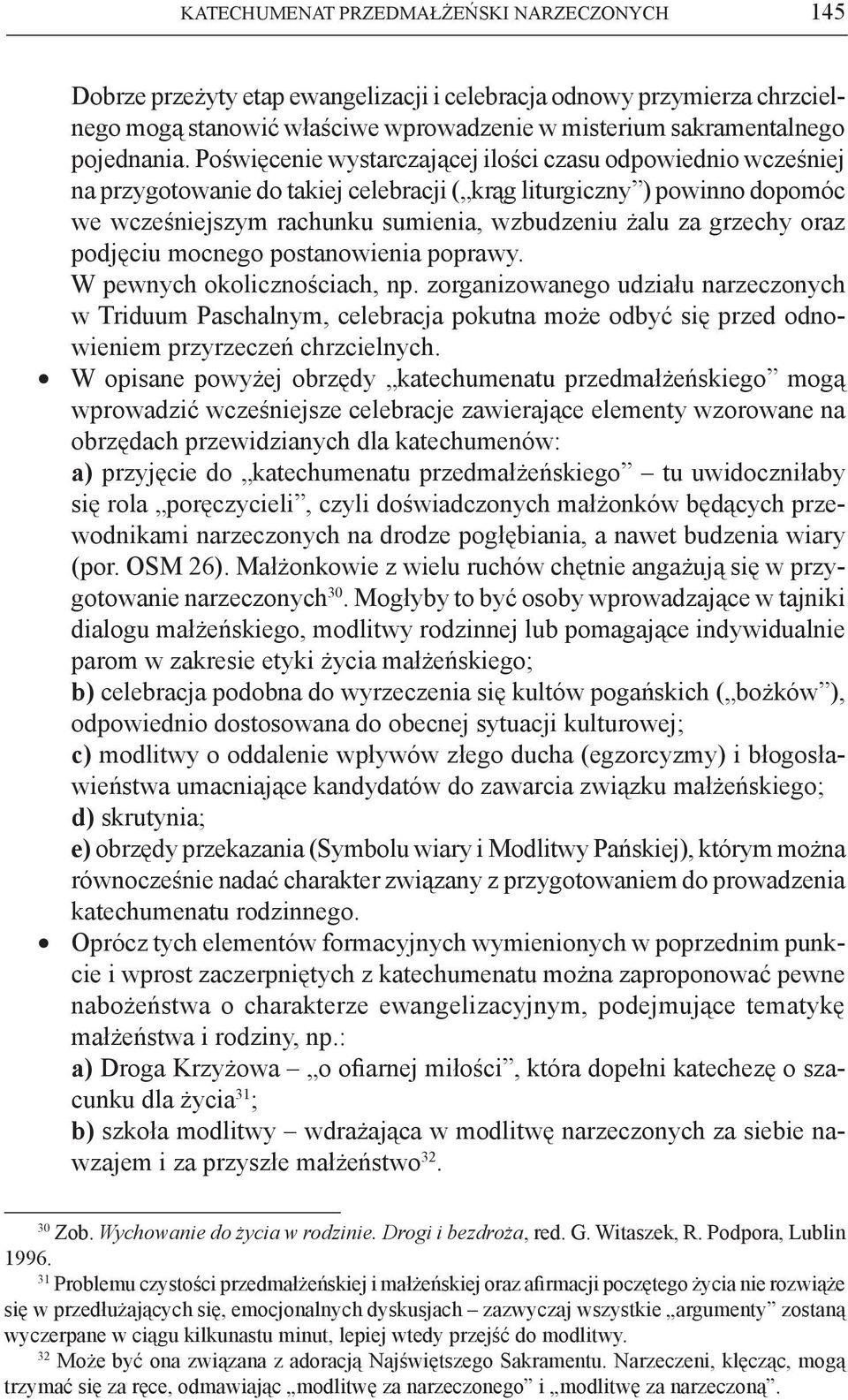 oraz podjęciu mocnego postanowienia poprawy. W pewnych okolicznościach, np.