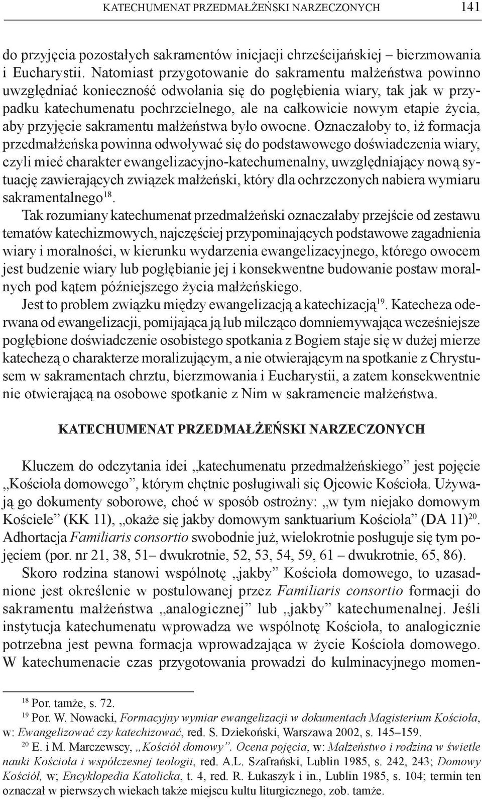 życia, aby przyjęcie sakramentu małżeństwa było owocne.