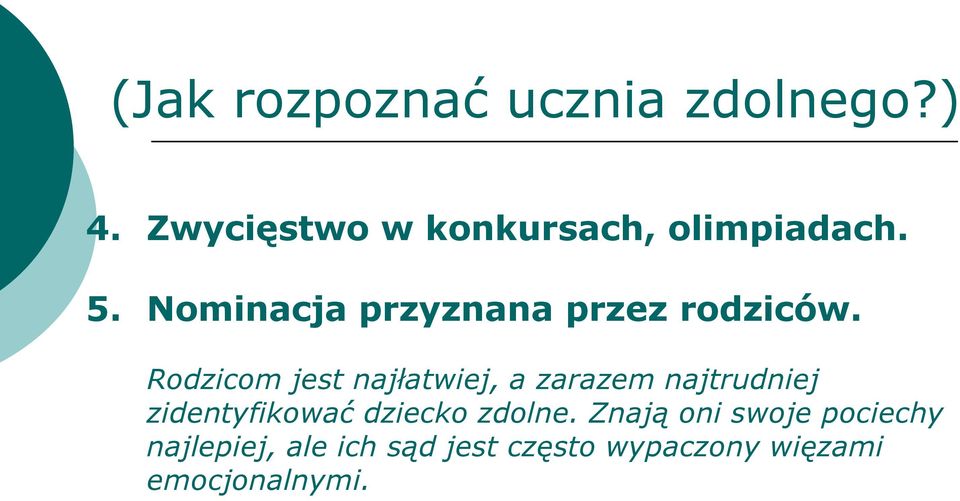 Nominacja przyznana przez rodziców.