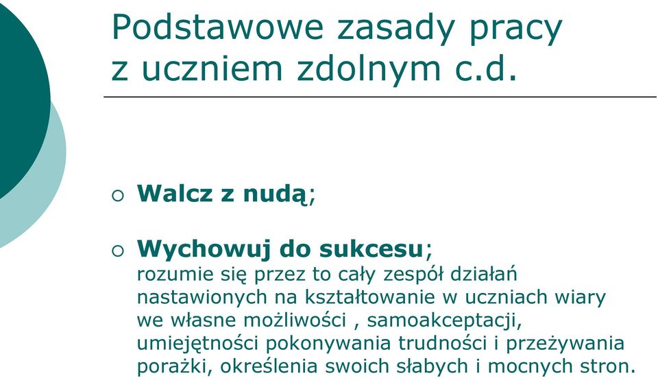 kształtowanie w uczniach wiary we własne możliwości, samoakceptacji,