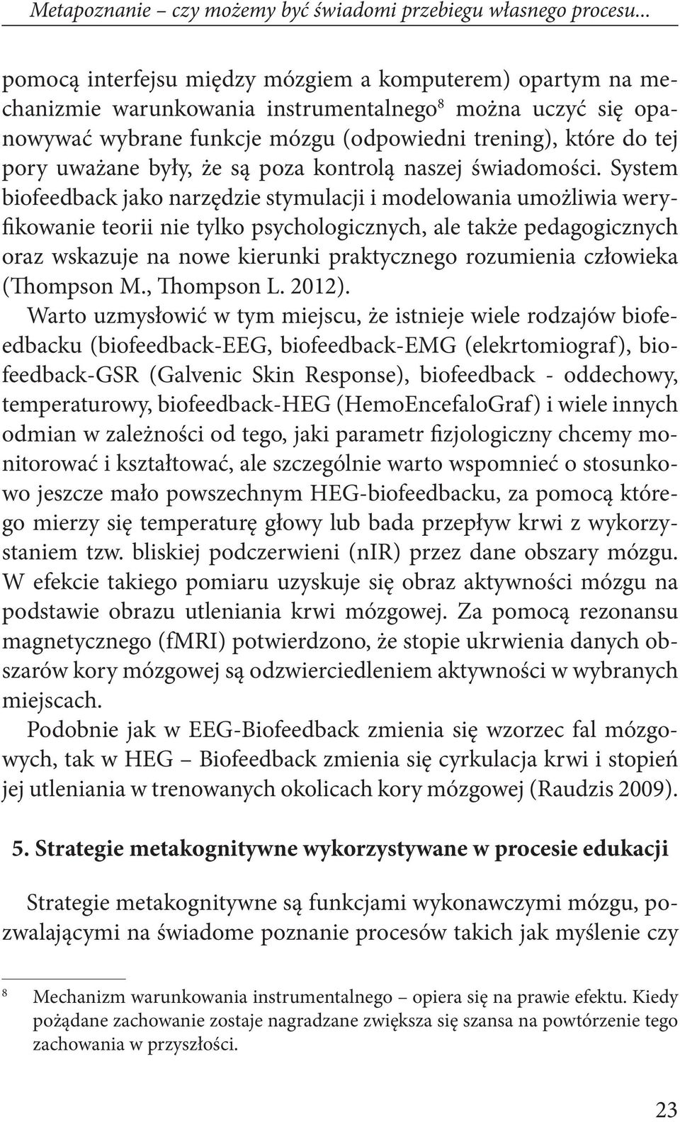 uważane były, że są poza kontrolą naszej świadomości.