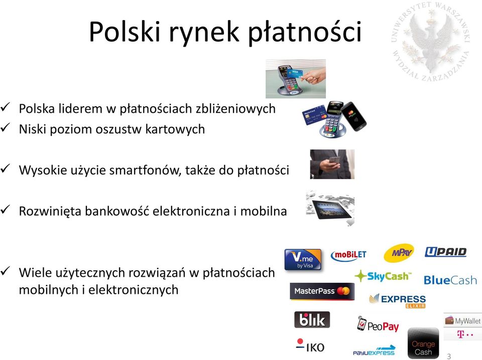 smartfonów, także do płatności Rozwinięta bankowość elektroniczna