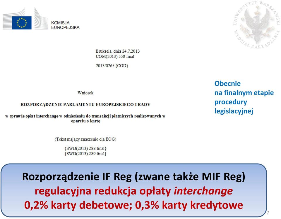 także MIF Reg) regulacyjna redukcja opłaty