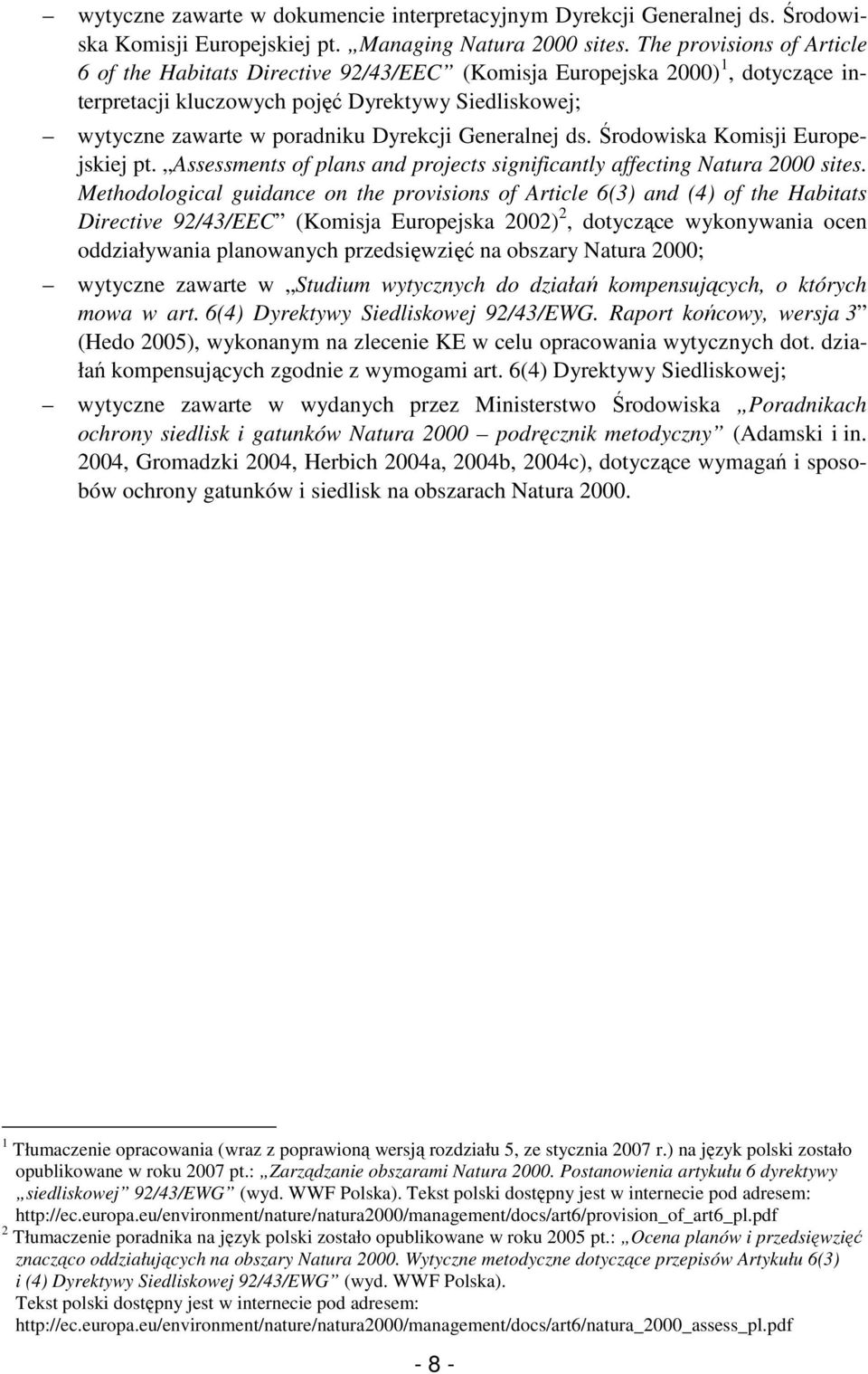 Generalnej ds. Środowiska Komisji Europejskiej pt. Assessments of plans and projects significantly affecting Natura 2000 sites.