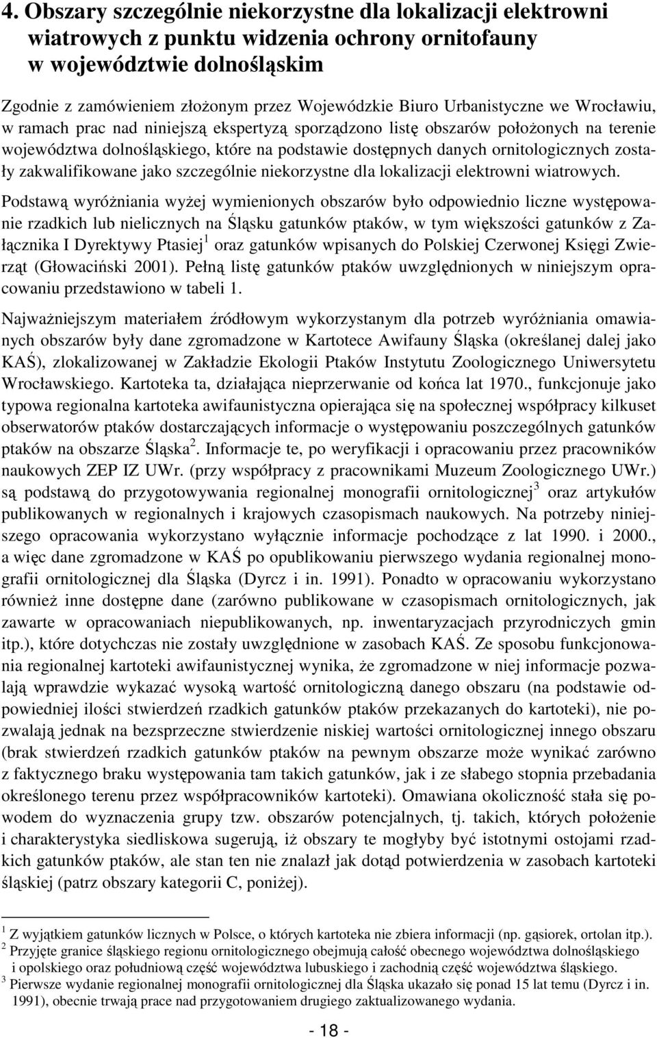 zostały zakwalifikowane jako szczególnie niekorzystne dla lokalizacji elektrowni wiatrowych.
