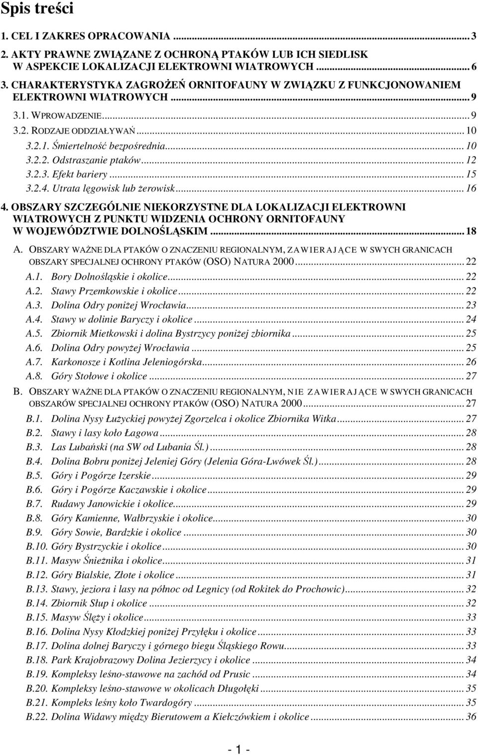 .. 12 3.2.3. Efekt bariery... 15 3.2.4. Utrata lęgowisk lub Ŝerowisk... 16 4.