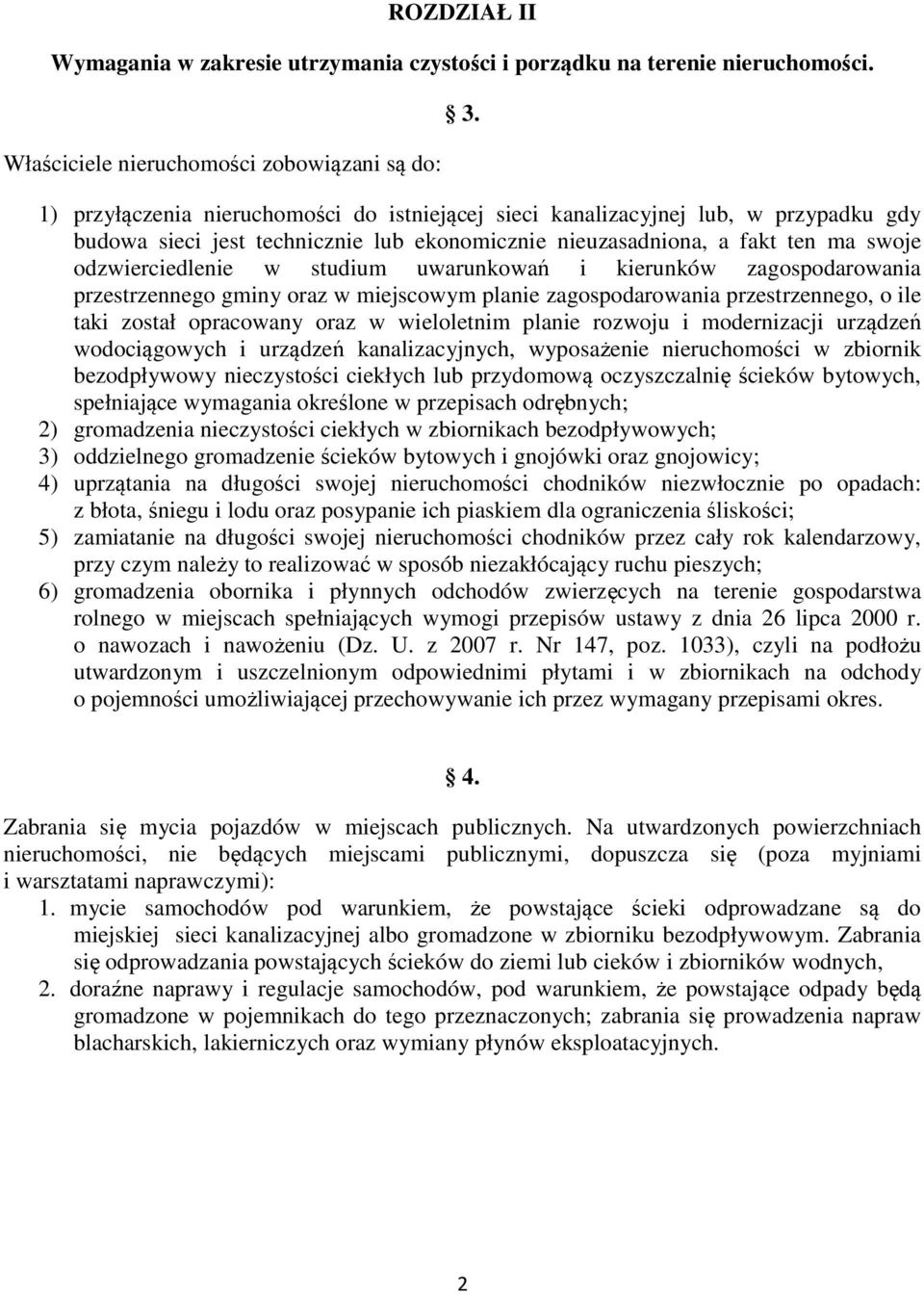 uwarunkowań i kierunków zagospodarowania przestrzennego gminy oraz w miejscowym planie zagospodarowania przestrzennego, o ile taki został opracowany oraz w wieloletnim planie rozwoju i modernizacji