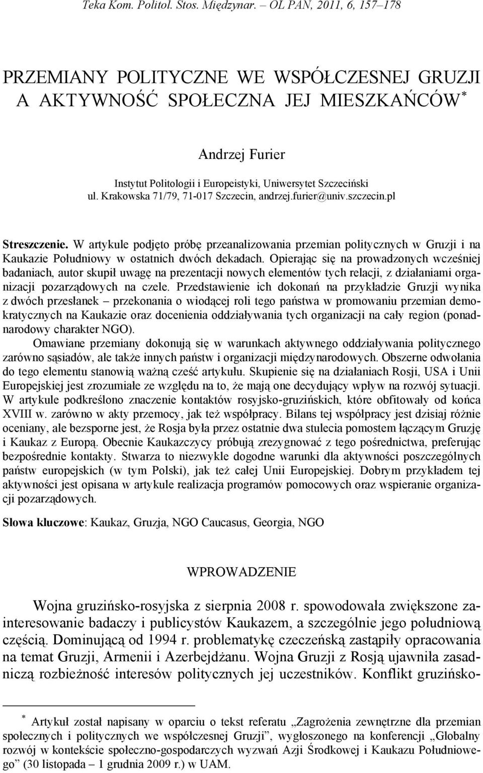 Krakowska 71/79, 71-017 Szczecin, andrzej.furier@univ.szczecin.pl Streszczenie.