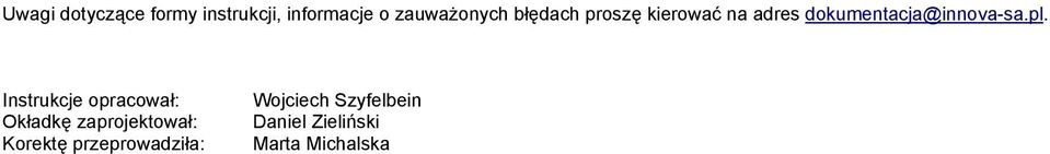 Instrukcje opracował: Okładkę zaprojektował: Korektę