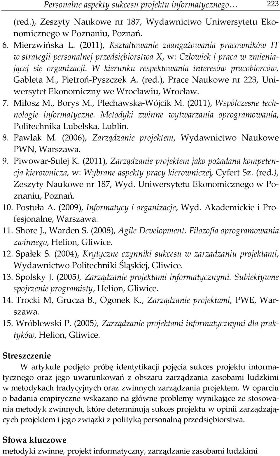 W kierunku respektowania interesów pracobiorców, Gableta M., Pietroń-Pyszczek A. (red.), Prace Naukowe nr 223, Uniwersytet Ekonomiczny we Wrocławiu, Wrocław. 7. Miłosz M., Borys M.