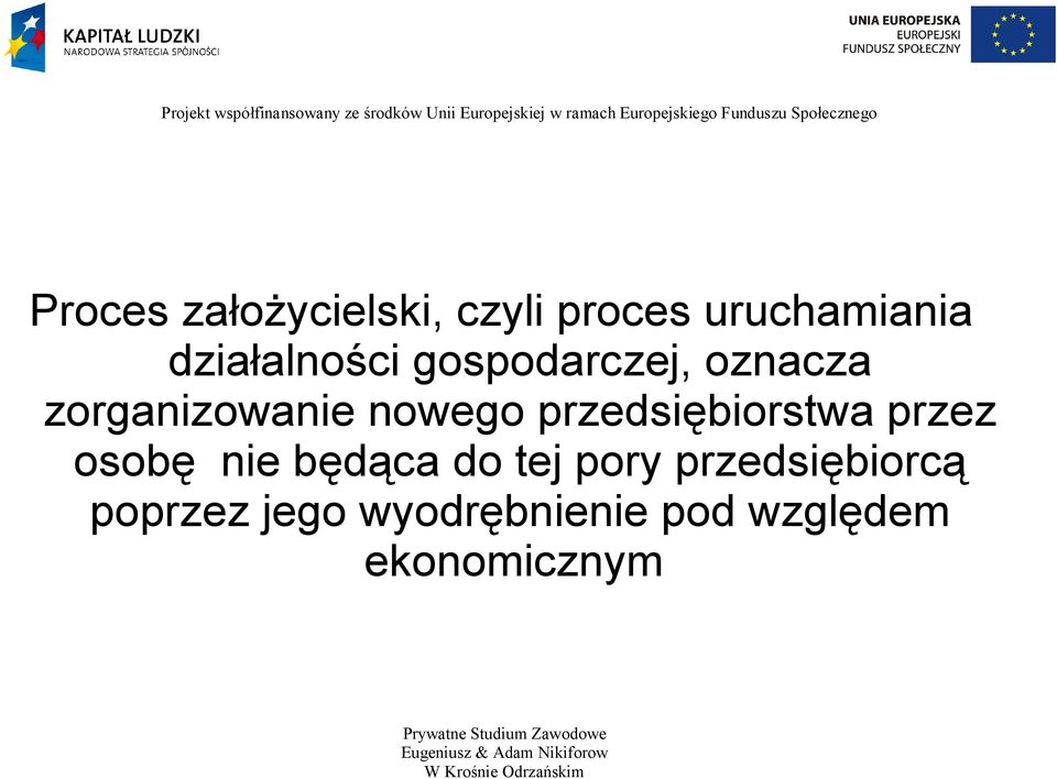 nowego przedsiębiorstwa przez osobę nie będąca do tej