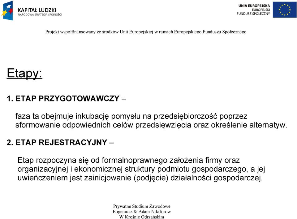 odpowiednich celów przedsięwzięcia oraz określenie alternatyw. 2.