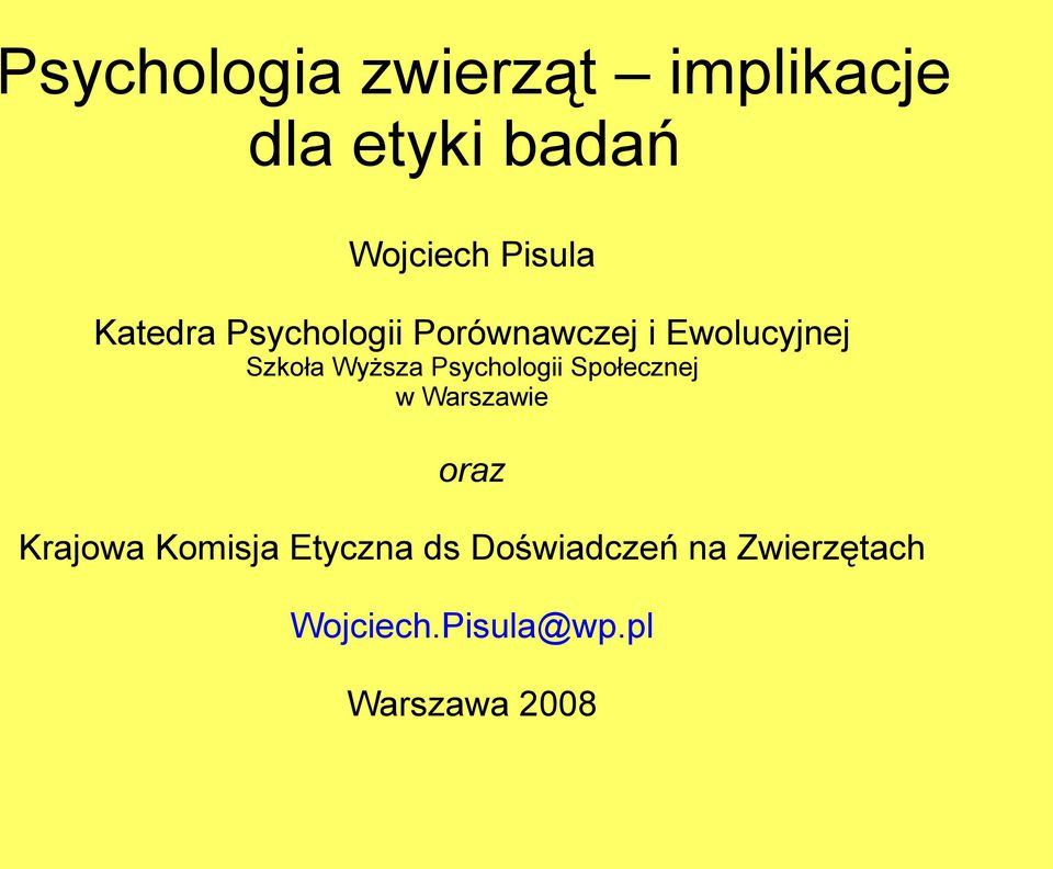Psychologii Społecznej w Warszawie oraz Krajowa Komisja Etyczna