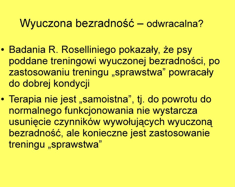 treningu sprawstwa powracały do dobrej kondycji Terapia nie jest samoistna, tj.