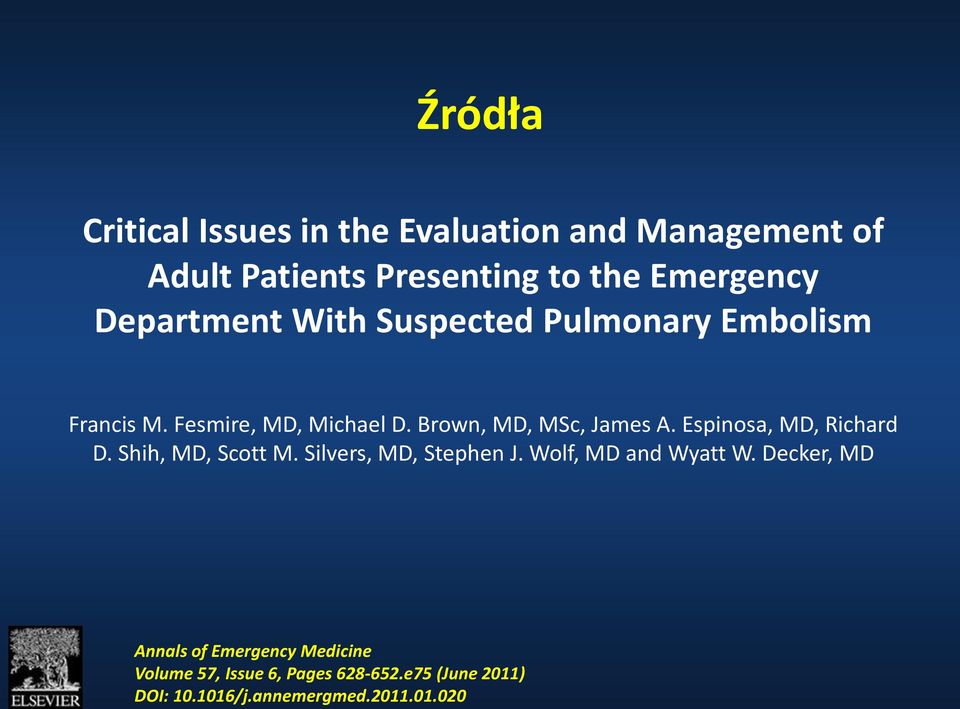 Espinosa, MD, Richard D. Shih, MD, Scott M. Silvers, MD, Stephen J. Wolf, MD and Wyatt W.