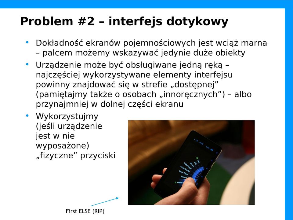 interfejsu powinny znajdować się w strefie dostępnej (pamiętajmy także o osobach innoręcznych ) albo